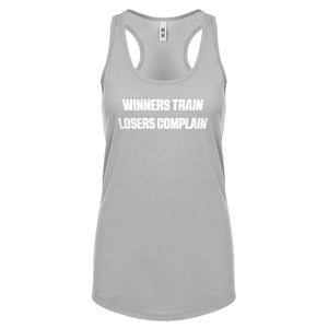 Winners Train, Losers Complain Womens Racerback Tank Top