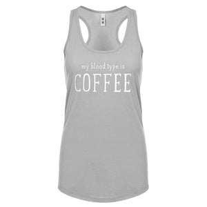 My Blood Type is Coffee Womens Racerback Tank Top