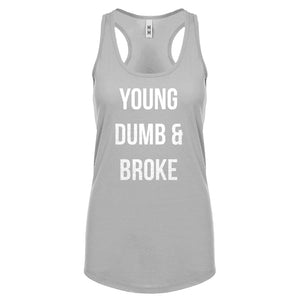 Racerback Young Dumb & Broke Womens Tank Top