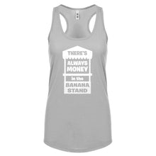 There's Always Money in the Banana Stand Womens Racerback Tank Top