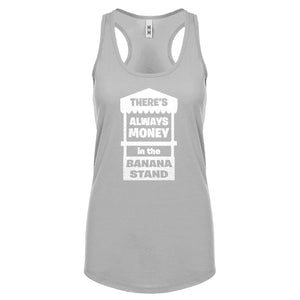 There's Always Money in the Banana Stand Womens Racerback Tank Top