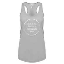 This is my Mercury Retrograde Shirt Womens Racerback Tank Top