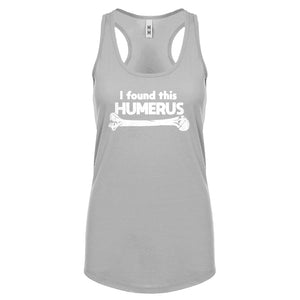 I Found this Humerus Womens Racerback Tank Top