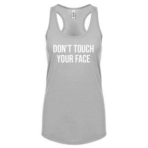 DON'T TOUCH YOUR FACE Womens Racerback Tank Top