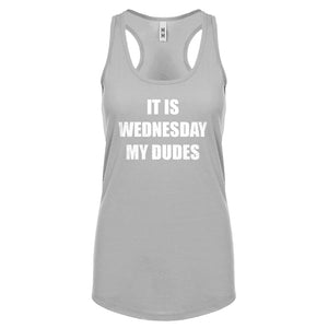Racerback It is Wednesday My Dudes Womens Tank Top