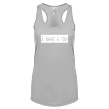 Racerback I Need a Break Womens Tank Top