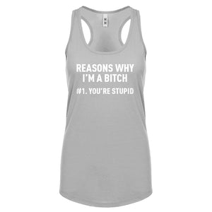 Racerback Reasons Why You're Stupid Womens Tank Top