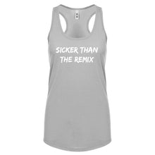 Racerback Sicker Than The Remix Womens Tank Top