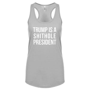 Racerback Trump is a Shithole President Womens Tank Top