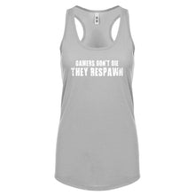 Gamers Don't Die They Respawn Womens Racerback Tank Top