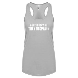 Gamers Don't Die They Respawn Womens Racerback Tank Top