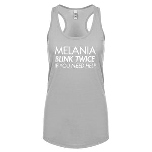 Racerback Melania Blink Twice if You Need Help! Womens Tank Top