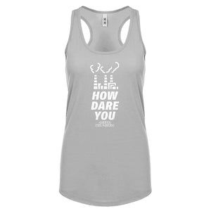 HOW DARE YOU Womens Racerback Tank Top