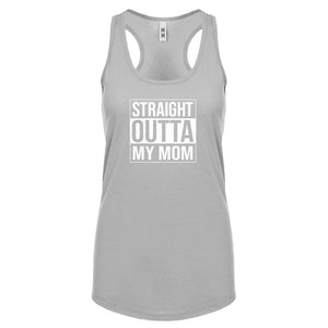 Straight Outta My Mom Womens Racerback Tank Top
