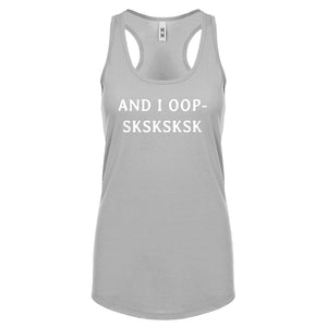 And I OOP- Sksksksk Womens Racerback Tank Top