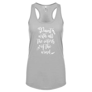 Racerback Paint with all the Colors of the Wind Womens Tank Top