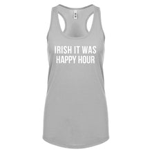 Irish it were Happy Hour Womens Racerback Tank Top