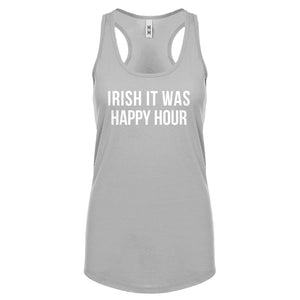 Irish it were Happy Hour Womens Racerback Tank Top