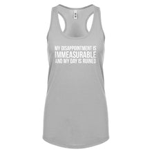 My Disappointment is Immeasurable and my Day is Ruined Womens Racerback Tank Top
