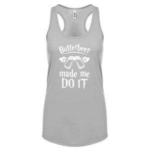 Racerback Butterbeer Made Me Do It Womens Tank Top