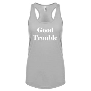 Good Trouble Womens Racerback Tank Top