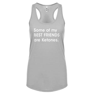 Racerback Some of my Best Friends are Ketones Womens Tank Top