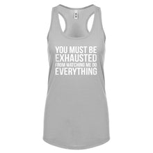 Racerback You Must be Exhausted Womens Tank Top