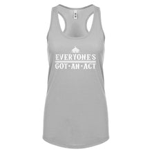 Racerback Everyone's Got An Act Womens Tank Top