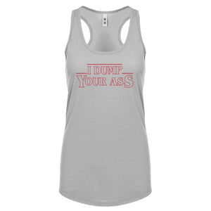 I Dump Your Ass Womens Racerback Tank Top