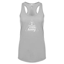 It's a Pyramid Scheme Honey Womens Racerback Tank Top