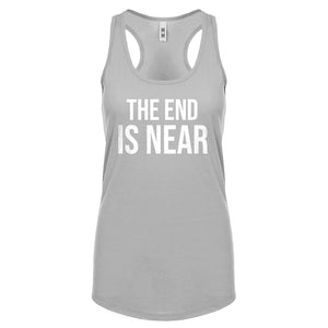 The End is Near Womens Racerback Tank Top