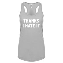 Thanks, I Hate It Womens Racerback Tank Top