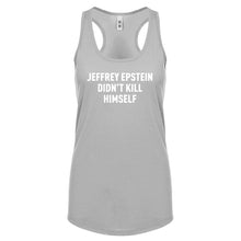 Jeffrey Epstein Didn't Kill Himself Womens Racerback Tank Top