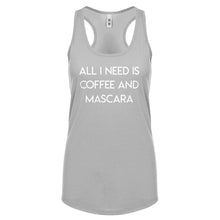 Racerback All I need is Coffee and Mascara Womens Tank Top