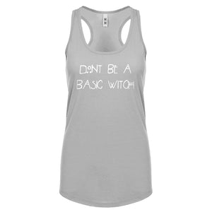 Racerback Dont Be a Basic Witch Womens Tank Top