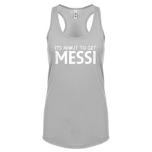Racerback Its About to Get Messi Womens Tank Top