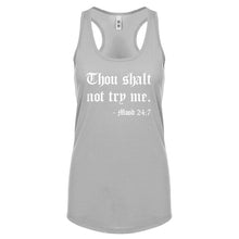 Thou shalt not try me. Womens Racerback Tank Top