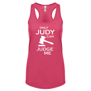 Only JUDY can JUDGE ME Womens Racerback Tank Top