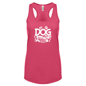My Dog Thinks I'm Cool Womens Racerback Tank Top