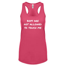 Boys are not Allowed to Touch Me Womens Racerback Tank Top