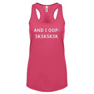 And I OOP- Sksksksk Womens Racerback Tank Top