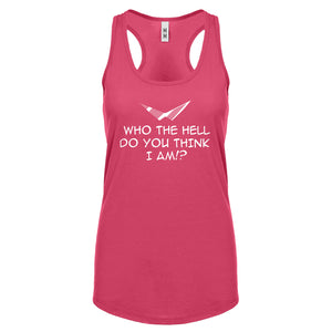 Who the Hell Do You Think I Am!? Womens Racerback Tank Top