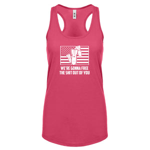 We're Gonna Free the Shit Out of You Womens Racerback Tank Top