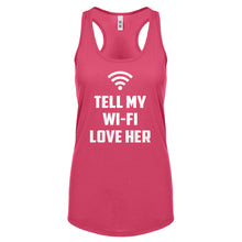 Tell My WI-FI Love Her Womens Racerback Tank Top