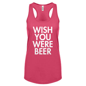 Racerback Wish You Were Beer Womens Tank Top