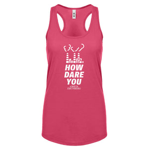 HOW DARE YOU Womens Racerback Tank Top