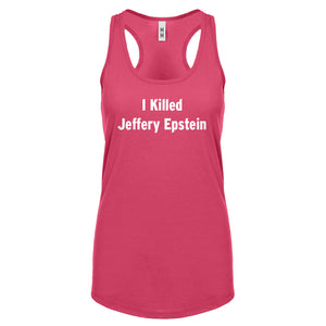 I Killed Jeffrey Epstein Womens Racerback Tank Top