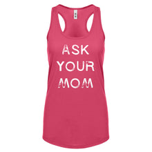 Ask your Mom Womens Racerback Tank Top