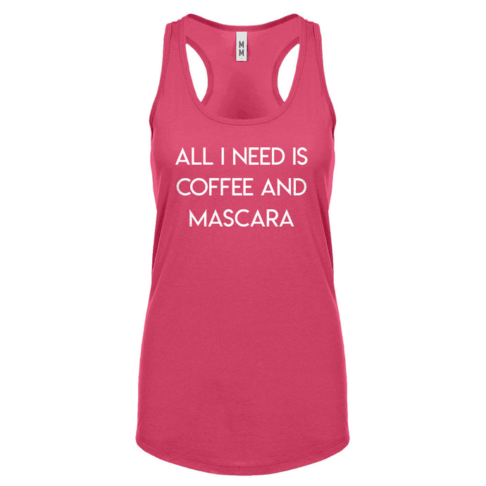 Racerback All I need is Coffee and Mascara Womens Tank Top