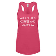 Racerback All I need is Coffee and Mascara Womens Tank Top